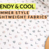 Summer Style with Lightweight Fabrics